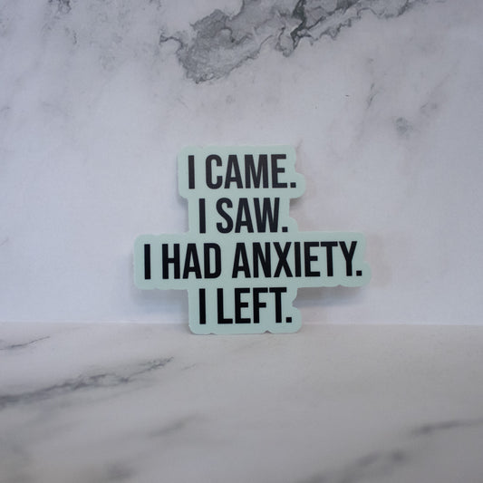 I Had Anxiety Sticker