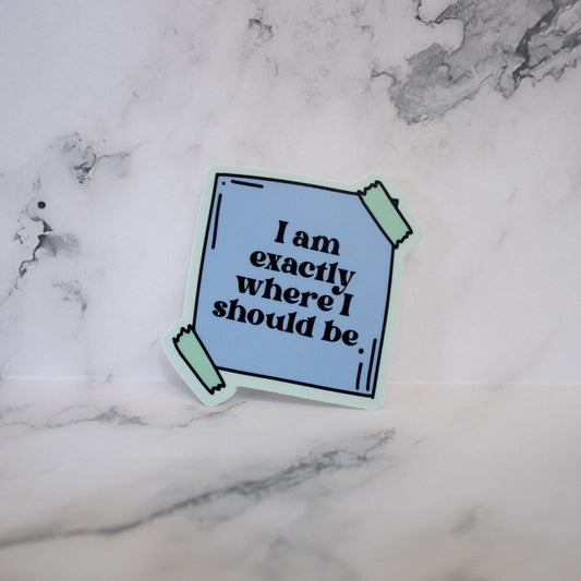 Exactly Where I Should Be - Positivity Post-It Sticker